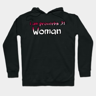 I am proverbs 31 woman Hoodie